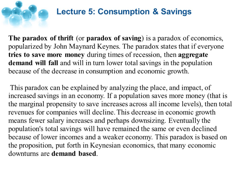 Lecture 5: Consumption & Savings The paradox of thrift (or paradox of saving) is